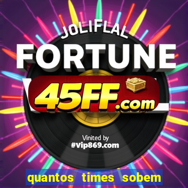 quantos times sobem para série a